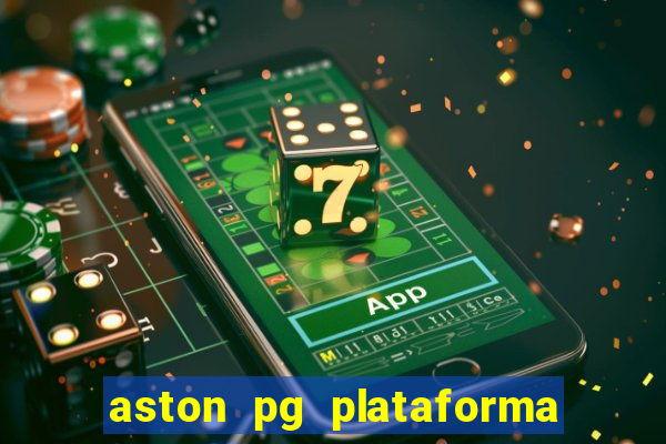 aston pg plataforma de jogos